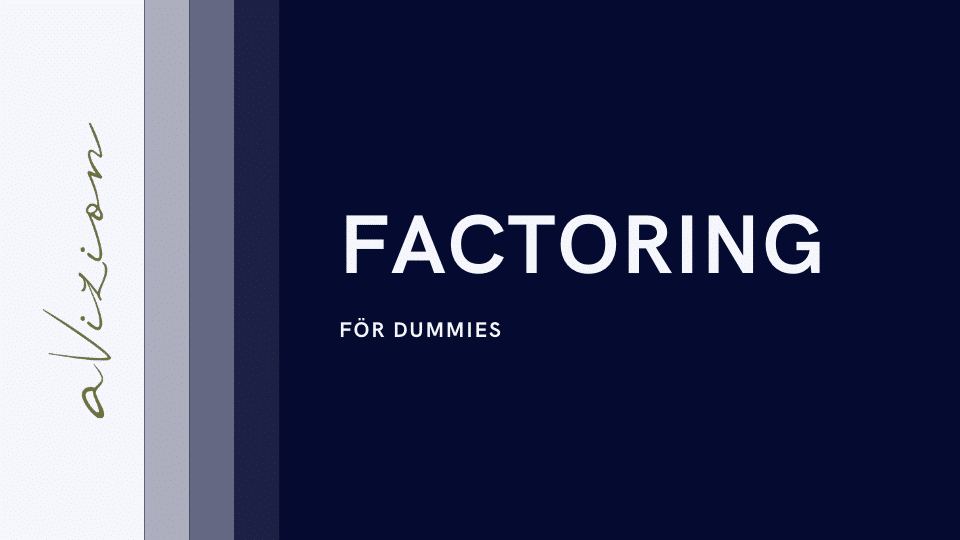 Om Factoring. Väldigt grundläggande.